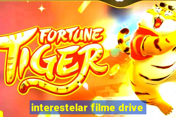 interestelar filme drive